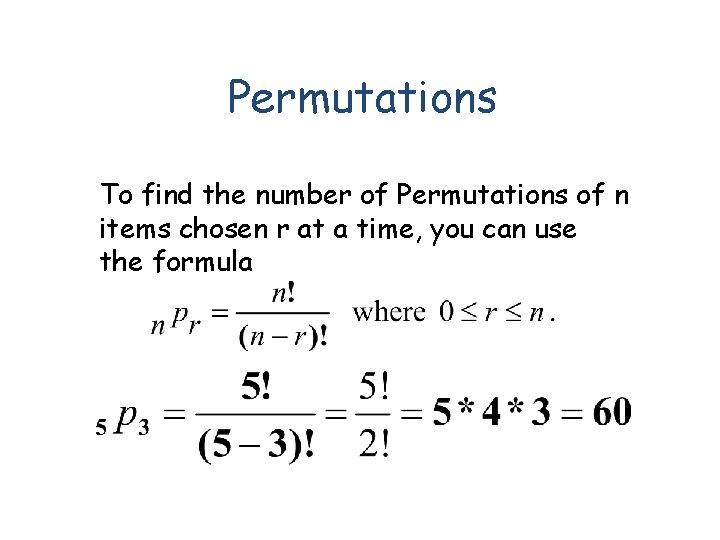 Permutations To find the number of Permutations of n items chosen r at a