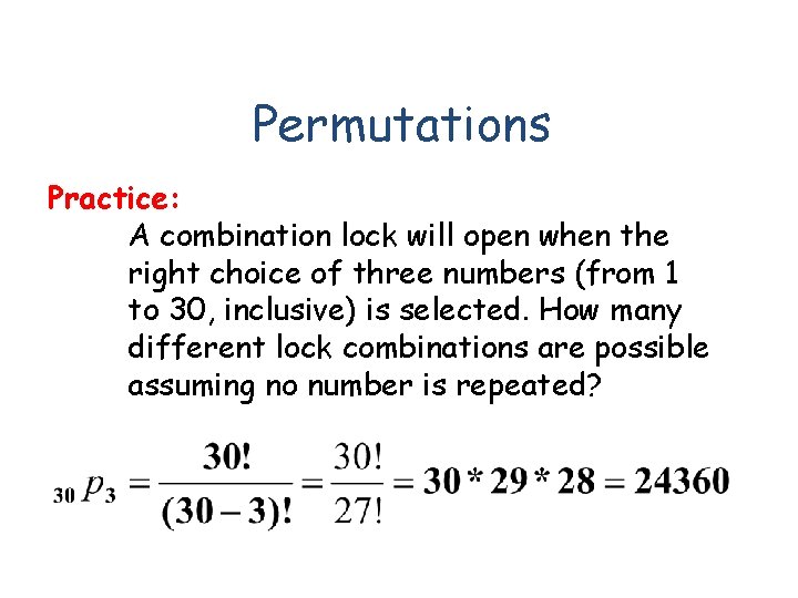 Permutations Practice: A combination lock will open when the right choice of three numbers