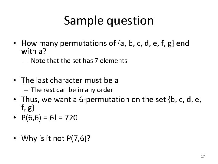 Sample question • How many permutations of {a, b, c, d, e, f, g}