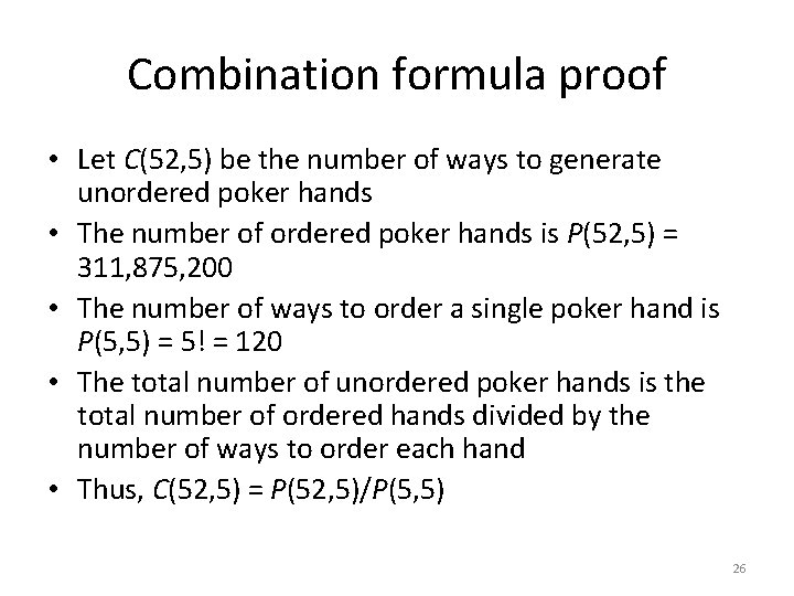 Combination formula proof • Let C(52, 5) be the number of ways to generate