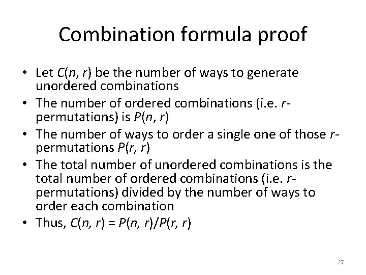 Combination formula proof • Let C(n, r) be the number of ways to generate