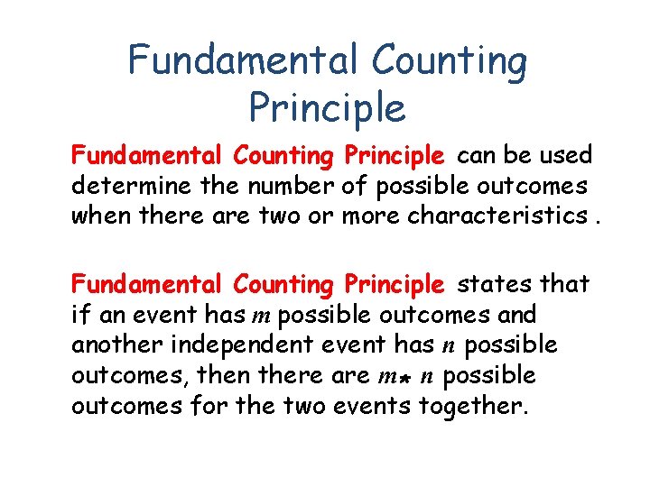 Fundamental Counting Principle can be used determine the number of possible outcomes when there