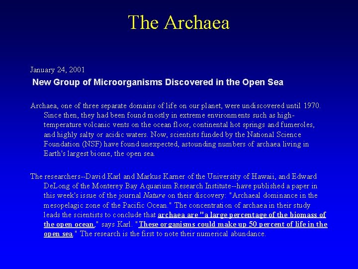 The Archaea January 24, 2001 New Group of Microorganisms Discovered in the Open Sea