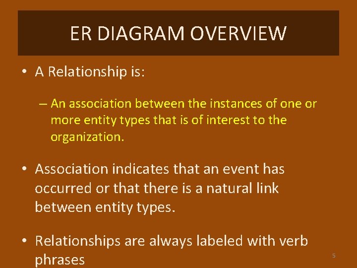ER DIAGRAM OVERVIEW • A Relationship is: – An association between the instances of