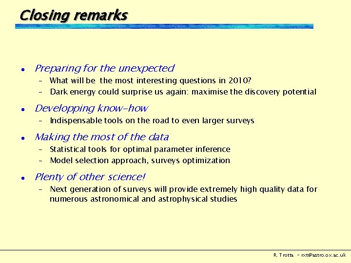Closing remarks l Preparing for the unexpected What will be the most interesting questions
