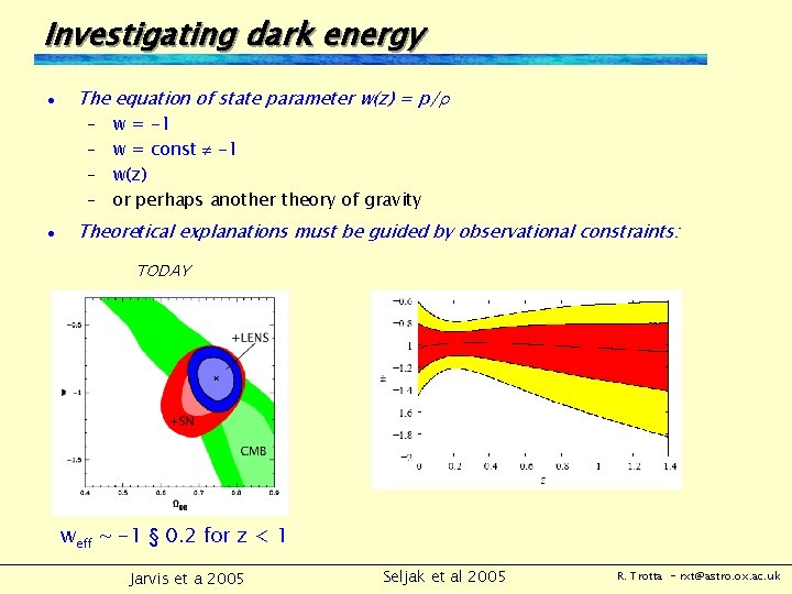 Investigating dark energy l The equation of state parameter w(z) = p/ w =