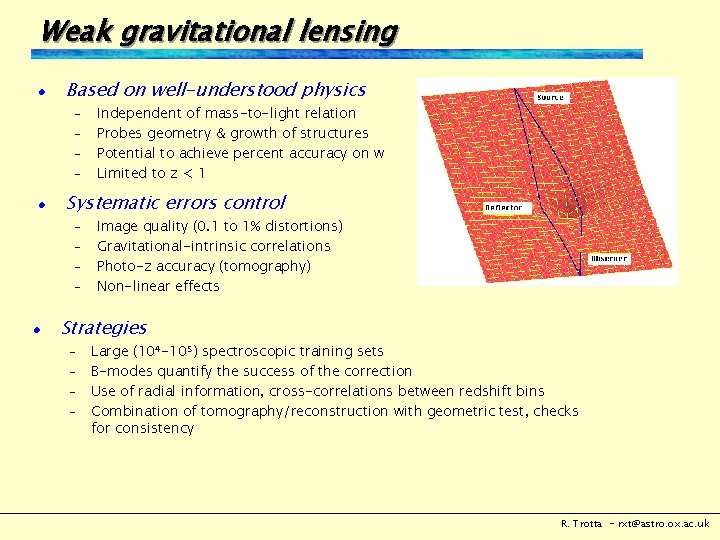 Weak gravitational lensing l Based on well-understood physics – – l Systematic errors control