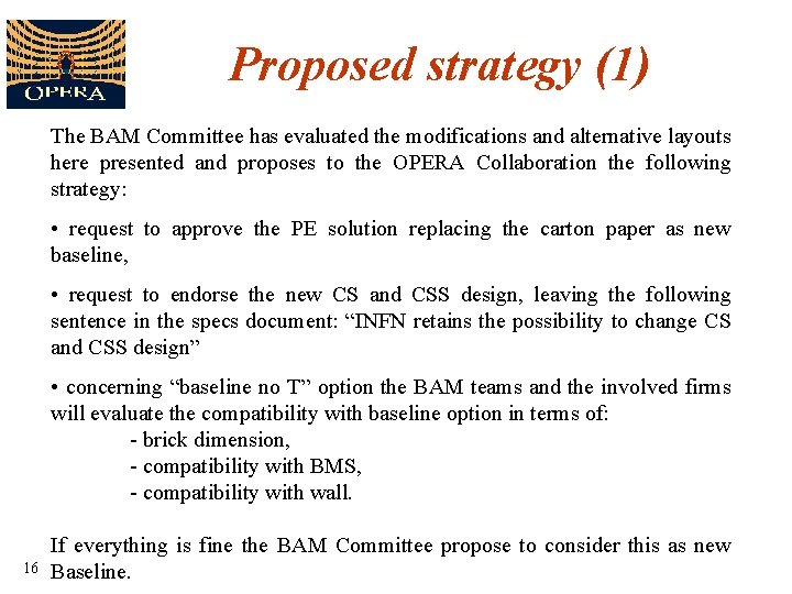 Proposed strategy (1) The BAM Committee has evaluated the modifications and alternative layouts here