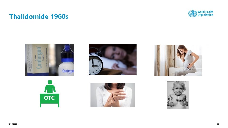 Thalidomide 1960 s 2/13/2022 22 