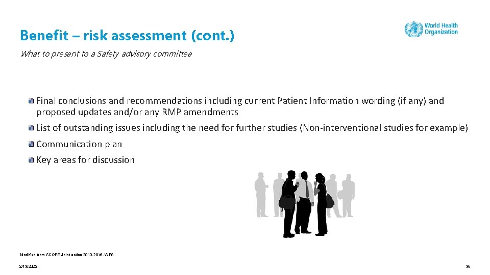 Benefit – risk assessment (cont. ) What to present to a Safety advisory committee