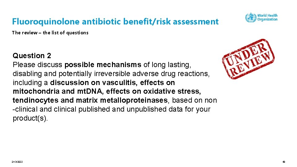 Fluoroquinolone antibiotic benefit/risk assessment The review – the list of questions Question 2 Please