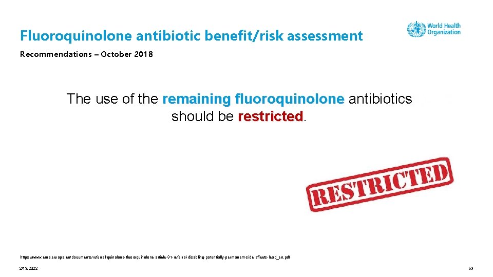 Fluoroquinolone antibiotic benefit/risk assessment Recommendations – October 2018 The use of the remaining fluoroquinolone
