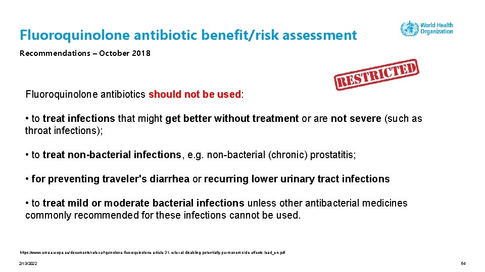 Fluoroquinolone antibiotic benefit/risk assessment Recommendations – October 2018 Fluoroquinolone antibiotics should not be used: