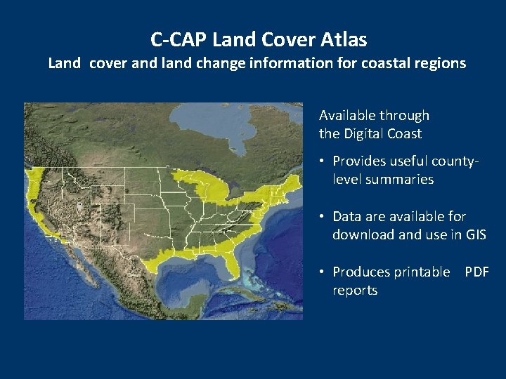 C-CAP Land Cover Atlas Land cover and land change information for coastal regions Available