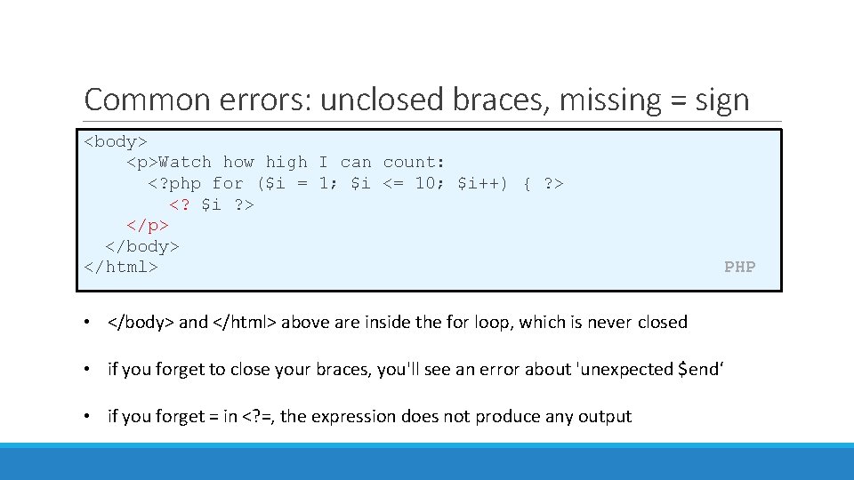 Common errors: unclosed braces, missing = sign <body> <p>Watch how high I can count: Common errors: unclosed braces, missing = sign <body> <p>Watch how high I can count: