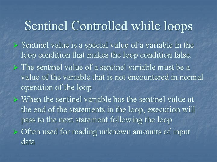 Sentinel Controlled while loops Sentinel value is a special value of a variable in