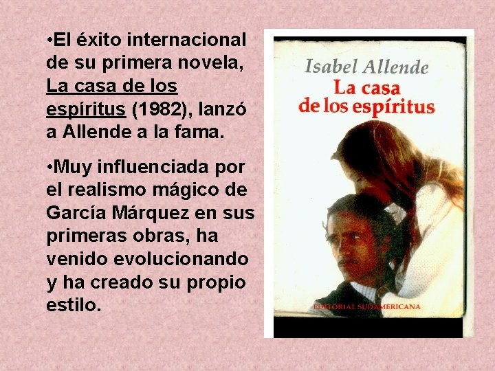  • El éxito internacional de su primera novela, La casa de los espíritus
