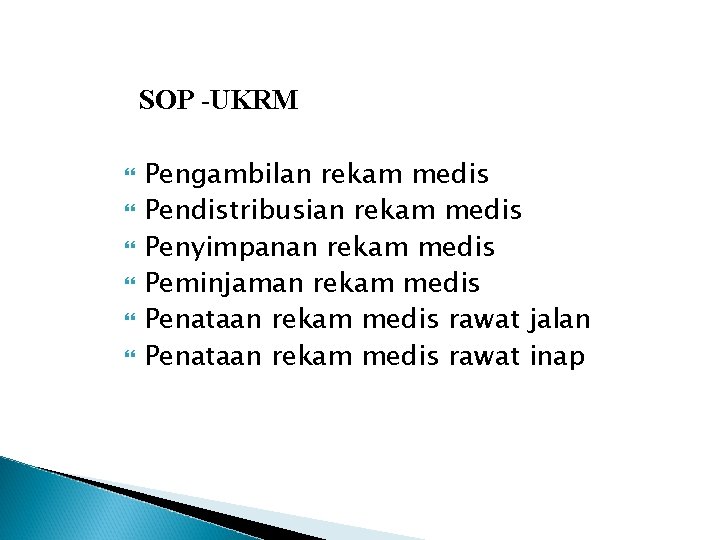 SOP -UKRM Pengambilan rekam medis Pendistribusian rekam medis Penyimpanan rekam medis Peminjaman rekam medis
