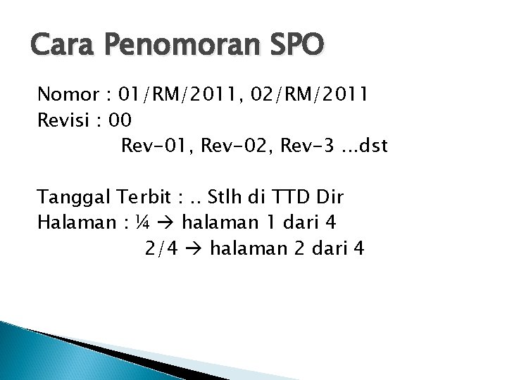 Cara Penomoran SPO Nomor : 01/RM/2011, 02/RM/2011 Revisi : 00 Rev-01, Rev-02, Rev-3. .