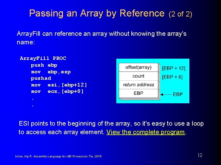 Passing an Array by Reference (2 of 2) Array. Fill can reference an array Passing an Array by Reference (2 of 2) Array. Fill can reference an array