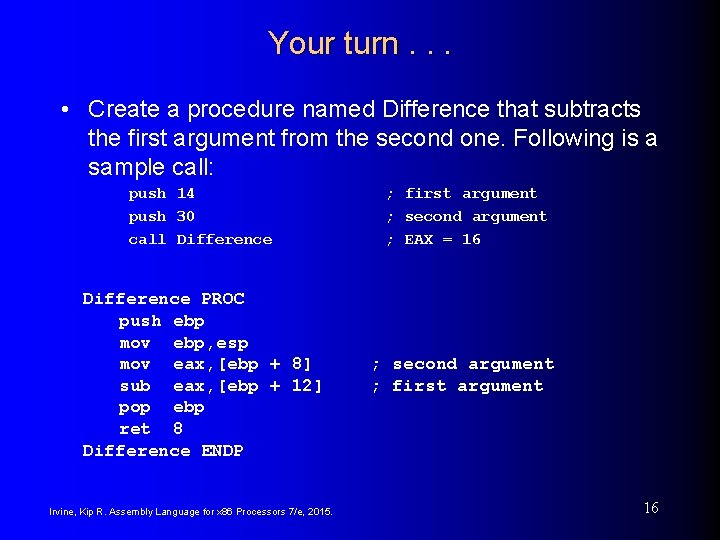 Your turn. . . • Create a procedure named Difference that subtracts the first Your turn. . . • Create a procedure named Difference that subtracts the first