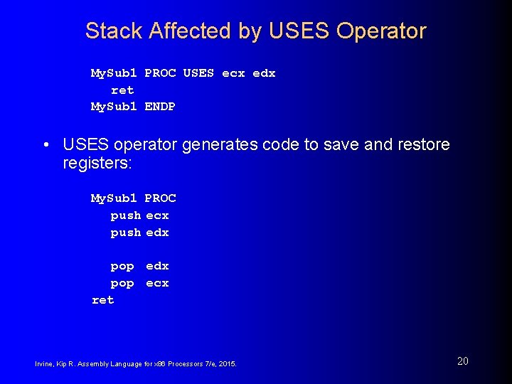 Stack Affected by USES Operator My. Sub 1 PROC USES ecx edx ret My. Stack Affected by USES Operator My. Sub 1 PROC USES ecx edx ret My.