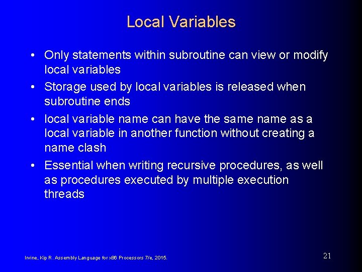 Local Variables • Only statements within subroutine can view or modify local variables • Local Variables • Only statements within subroutine can view or modify local variables •