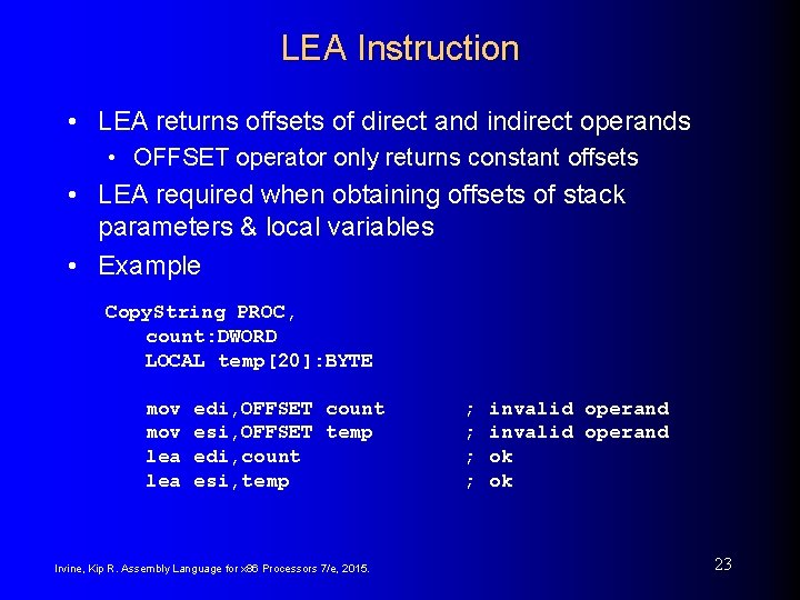 LEA Instruction • LEA returns offsets of direct and indirect operands • OFFSET operator LEA Instruction • LEA returns offsets of direct and indirect operands • OFFSET operator