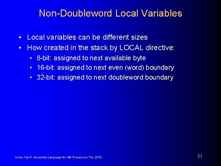 Non-Doubleword Local Variables • Local variables can be different sizes • How created in Non-Doubleword Local Variables • Local variables can be different sizes • How created in