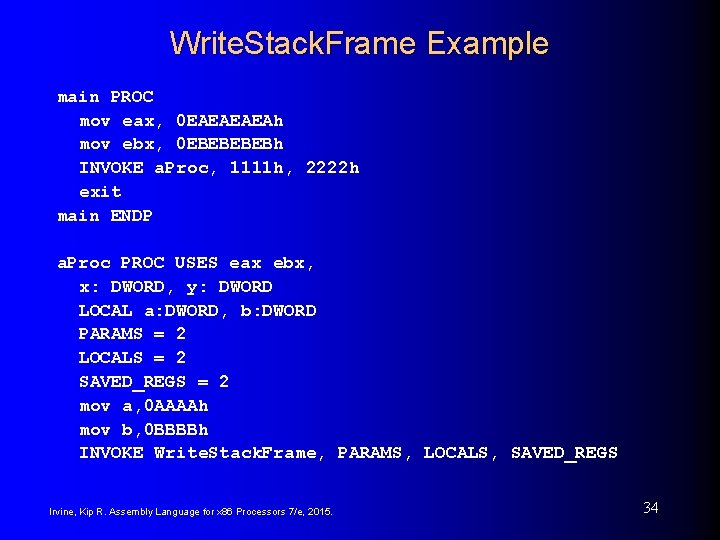 Write. Stack. Frame Example main PROC mov eax, 0 EAEAh mov ebx, 0 EBEBh Write. Stack. Frame Example main PROC mov eax, 0 EAEAh mov ebx, 0 EBEBh