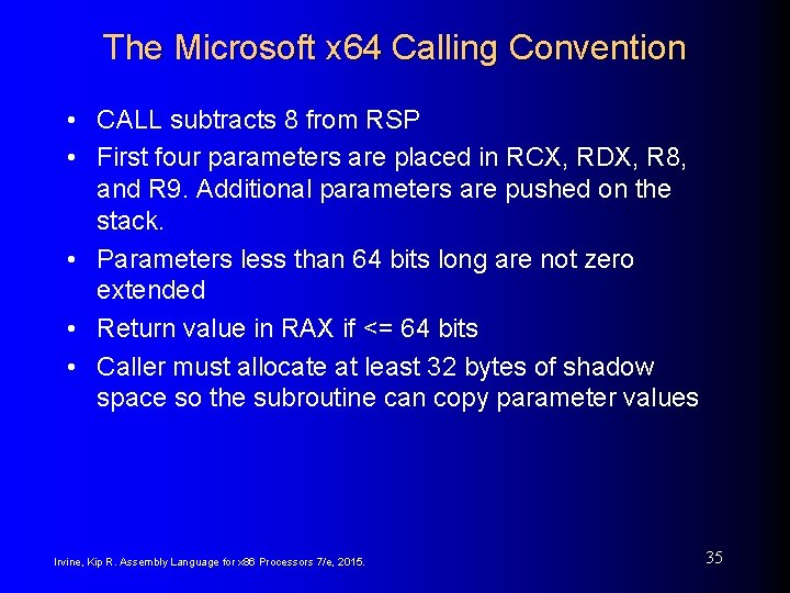 The Microsoft x 64 Calling Convention • CALL subtracts 8 from RSP • First The Microsoft x 64 Calling Convention • CALL subtracts 8 from RSP • First