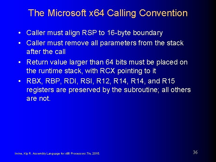 The Microsoft x 64 Calling Convention • Caller must align RSP to 16 -byte The Microsoft x 64 Calling Convention • Caller must align RSP to 16 -byte