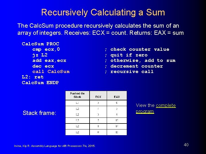 Recursively Calculating a Sum The Calc. Sum procedure recursively calculates the sum of an Recursively Calculating a Sum The Calc. Sum procedure recursively calculates the sum of an