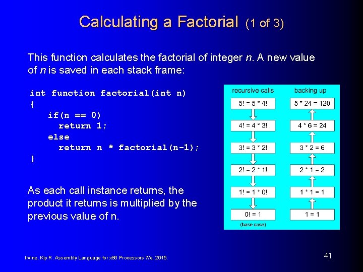Calculating a Factorial (1 of 3) This function calculates the factorial of integer n. Calculating a Factorial (1 of 3) This function calculates the factorial of integer n.