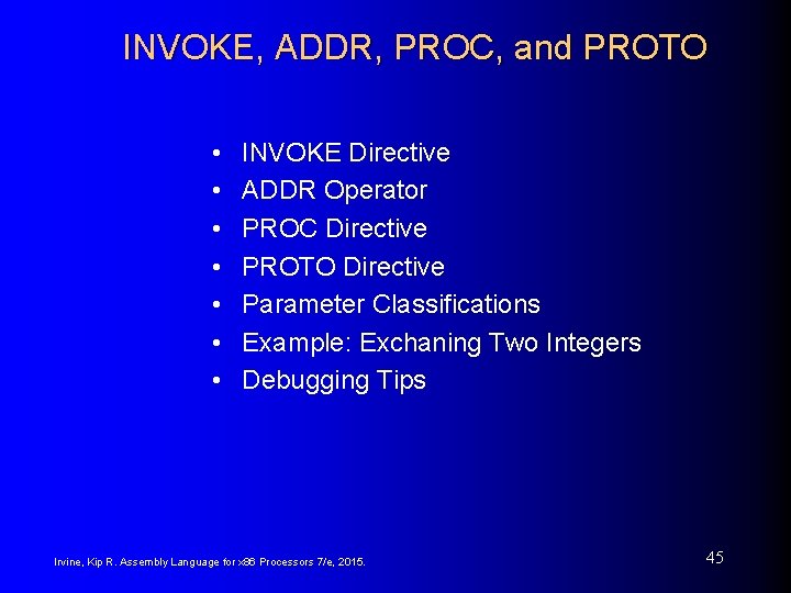 INVOKE, ADDR, PROC, and PROTO • • INVOKE Directive ADDR Operator PROC Directive PROTO INVOKE, ADDR, PROC, and PROTO • • INVOKE Directive ADDR Operator PROC Directive PROTO