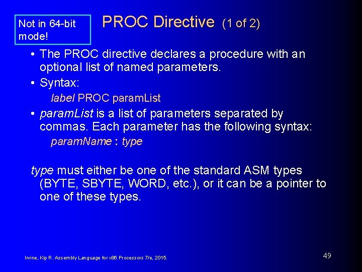 Not in 64 -bit mode! PROC Directive (1 of 2) • The PROC directive Not in 64 -bit mode! PROC Directive (1 of 2) • The PROC directive