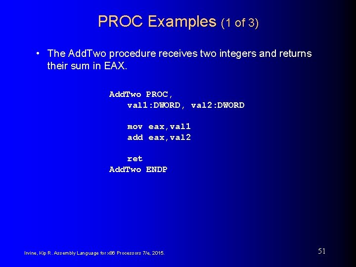 PROC Examples (1 of 3) • The Add. Two procedure receives two integers and PROC Examples (1 of 3) • The Add. Two procedure receives two integers and