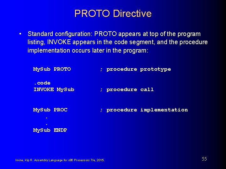 PROTO Directive • Standard configuration: PROTO appears at top of the program listing, INVOKE PROTO Directive • Standard configuration: PROTO appears at top of the program listing, INVOKE
