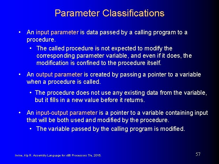 Parameter Classifications • An input parameter is data passed by a calling program to Parameter Classifications • An input parameter is data passed by a calling program to