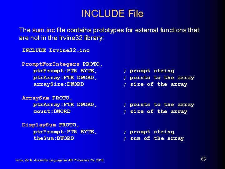 INCLUDE File The sum. inc file contains prototypes for external functions that are not INCLUDE File The sum. inc file contains prototypes for external functions that are not