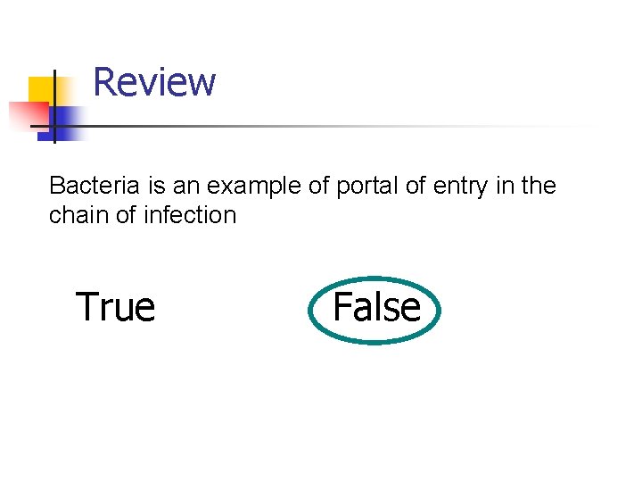 Review Bacteria is an example of portal of entry in the chain of infection