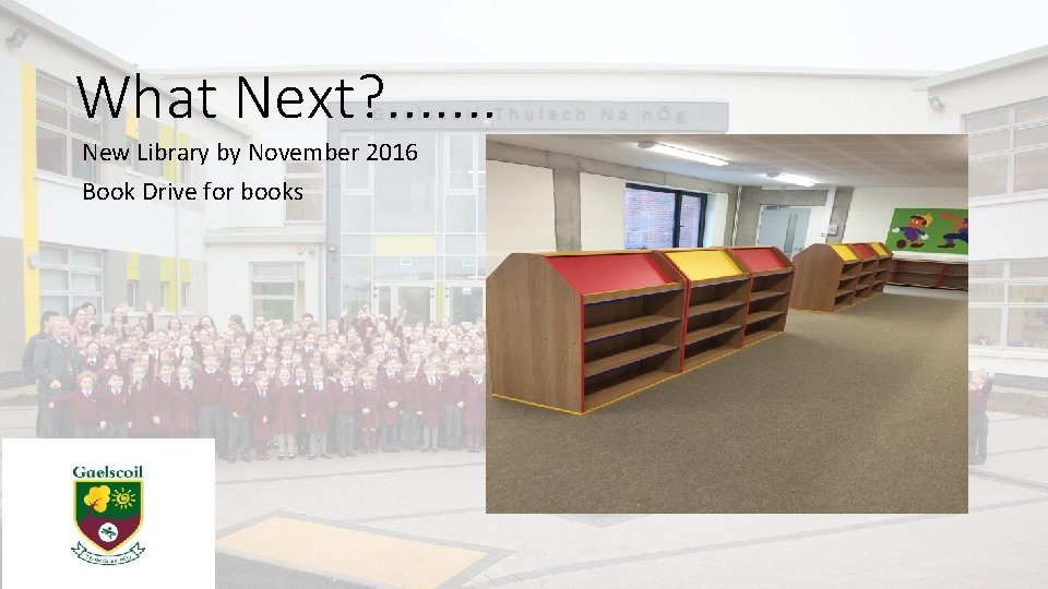 What Next? . . . . New Library by November 2016 Book Drive for