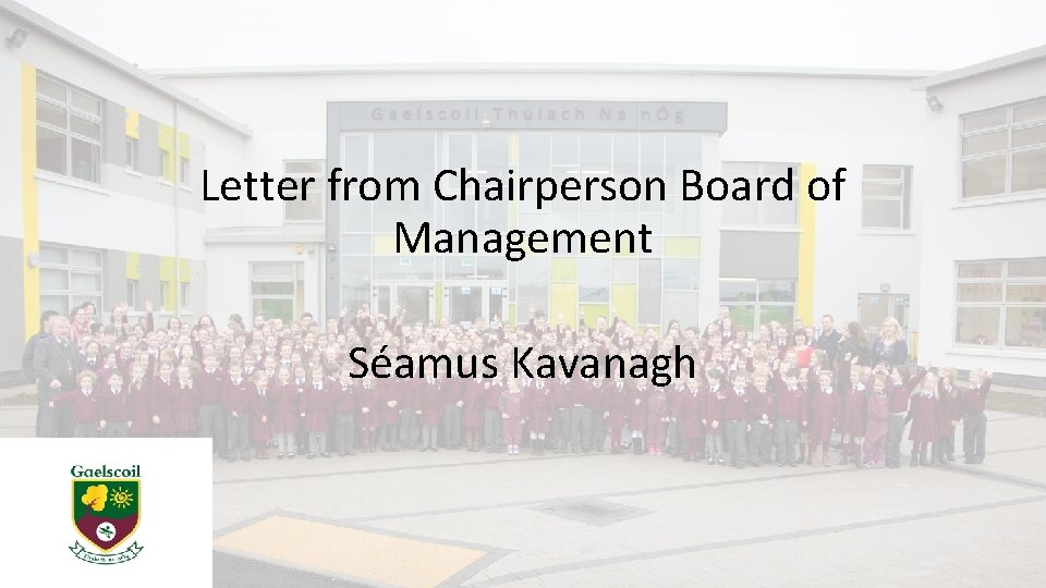 Letter from Chairperson Board of Management Séamus Kavanagh 