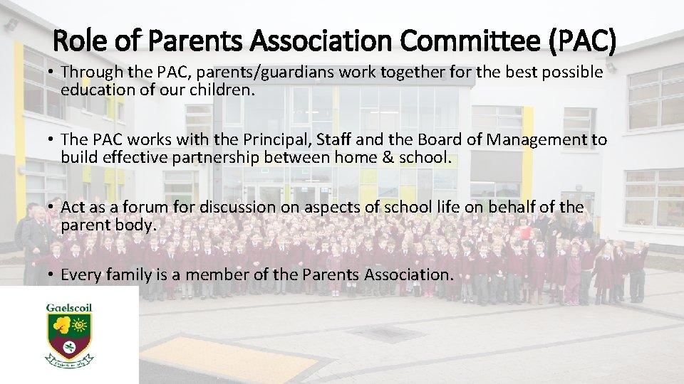 Role of Parents Association Committee (PAC) • Through the PAC, parents/guardians work together for