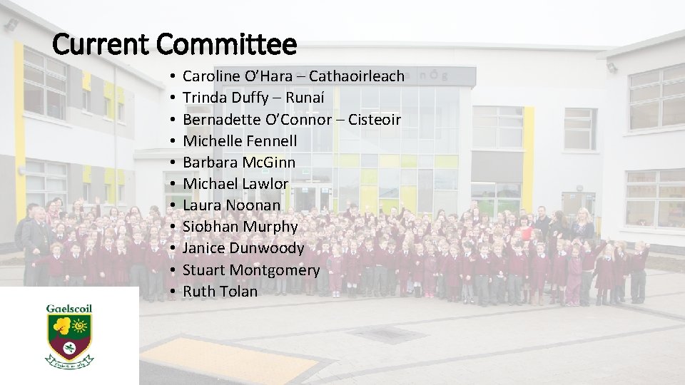 Current Committee • • • Caroline O’Hara – Cathaoirleach Trinda Duffy – Runaí Bernadette