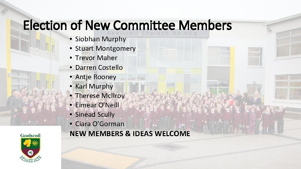 Election of New Committee Members • • • Siobhan Murphy Stuart Montgomery Trevor Maher