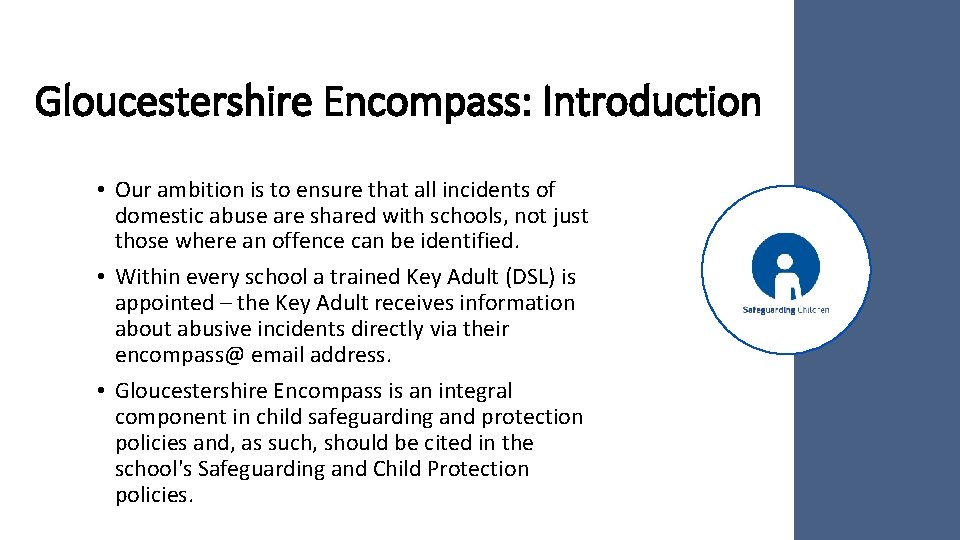 Gloucestershire Encompass: Introduction • Our ambition is to ensure that all incidents of domestic