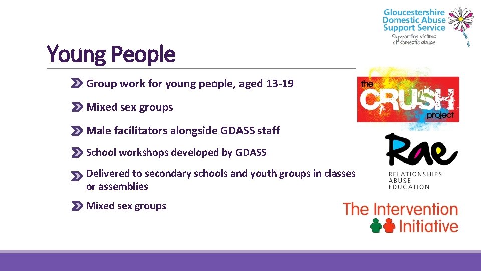 Young People Group work for young people, aged 13 -19 Mixed sex groups Male
