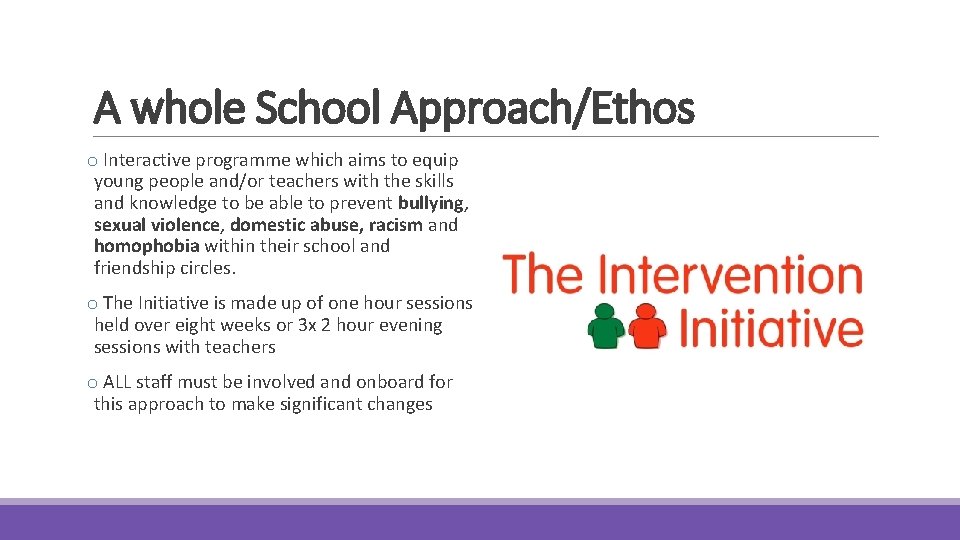 A whole School Approach/Ethos o Interactive programme which aims to equip young people and/or