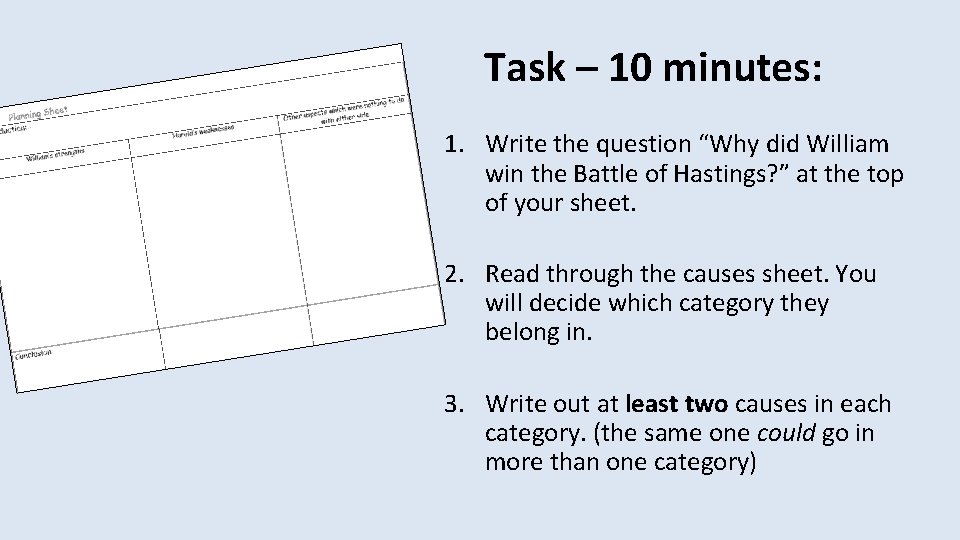 Task – 10 minutes: 1. Write the question “Why did William win the Battle